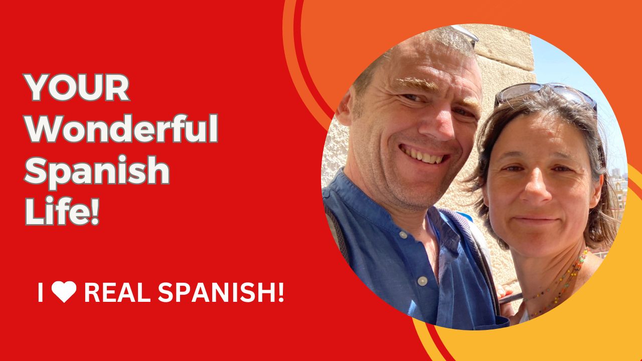 Your wonderful Spanish life